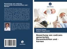 Portada del libro de Bewertung von cad/cam-generierten Keramikstiften und -kernen