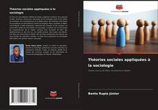 Borítókép a  Théories sociales appliquées à la sociologie - hoz