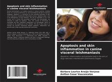Portada del libro de Apoptosis and skin inflammation in canine visceral leishmaniasis