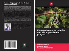 Copertina di Compostagem, produção de café e gestão de pragas