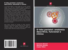 Buchcover von O lobo parietal: anatomia descritiva, funcional e clínica