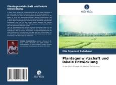 Portada del libro de Plantagenwirtschaft und lokale Entwicklung