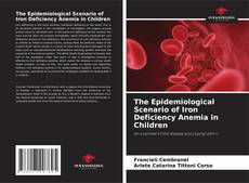 Capa do livro de The Epidemiological Scenario of Iron Deficiency Anemia in Children 