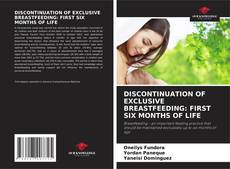 Borítókép a  DISCONTINUATION OF EXCLUSIVE BREASTFEEDING: FIRST SIX MONTHS OF LIFE - hoz