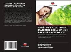 Buchcover von ARRÊT DE L'ALLAITEMENT MATERNEL EXCLUSIF : SIX PREMIERS MOIS DE VIE