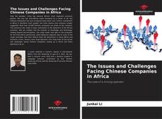 Buchcover von The Issues and Challenges Facing Chinese Companies in Africa