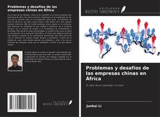 Bookcover of Problemas y desafíos de las empresas chinas en África