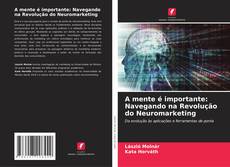Portada del libro de A mente é importante: Navegando na Revolução do Neuromarketing