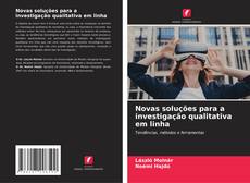 Portada del libro de Novas soluções para a investigação qualitativa em linha