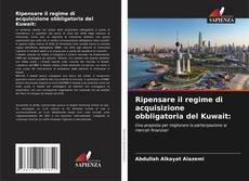 Capa do livro de Ripensare il regime di acquisizione obbligatoria del Kuwait: 