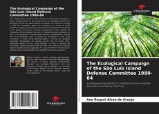 The Ecological Campaign of the São Luís Island Defense Committee 1980-84 kitap kapağı