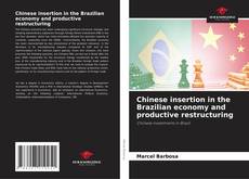 Buchcover von Chinese insertion in the Brazilian economy and productive restructuring