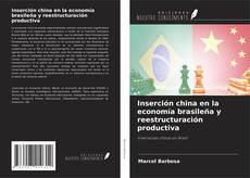 Couverture de Inserción china en la economía brasileña y reestructuración productiva