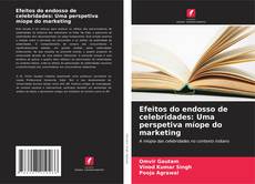 Bookcover of Efeitos do endosso de celebridades: Uma perspetiva míope do marketing