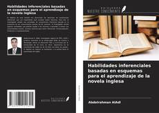 Bookcover of Habilidades inferenciales basadas en esquemas para el aprendizaje de la novela inglesa