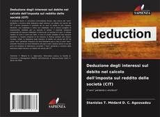 Capa do livro de Deduzione degli interessi sul debito nel calcolo dell'imposta sul reddito delle società (CIT) 