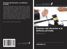 Couverture de Examen del derecho a la defensa privada