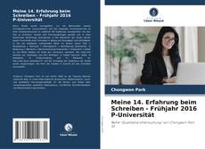 Borítókép a  Meine 14. Erfahrung beim Schreiben - Frühjahr 2016 P-Universität - hoz