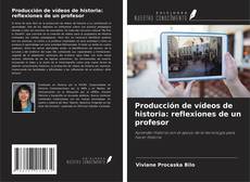 Copertina di Producción de vídeos de historia: reflexiones de un profesor