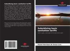 Capa do livro de Subsidising basic sanitation tariffs 