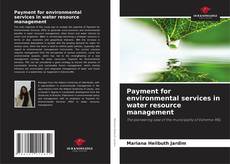 Bookcover of Payment for environmental services in water resource management
