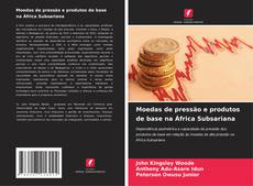 Bookcover of Moedas de pressão e produtos de base na África Subsariana