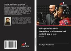 Principi teorici della formazione professionale dei cantanti pop e jazz kitap kapağı