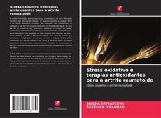 Bookcover of Stress oxidativo e terapias antioxidantes para a artrite reumatoide