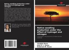 Buchcover von Native seedling production under the effect of hydrogel and nitrogen