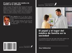 Bookcover of El papel y el lugar del médico de familia en la sociedad