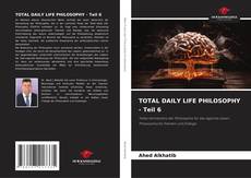 TOTAL DAILY LIFE PHILOSOPHY - Teil 6 kitap kapağı