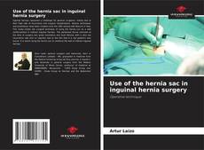 Buchcover von Use of the hernia sac in inguinal hernia surgery