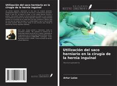 Utilización del saco herniario en la cirugía de la hernia inguinal kitap kapağı