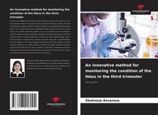 Buchcover von An innovative method for monitoring the condition of the fetus in the third trimester