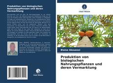 Borítókép a  Produktion von biologischen Nahrungspflanzen und deren Vermarktung - hoz