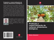Borítókép a  Produção e comercialização de culturas alimentares biológicas - hoz