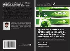 Bookcover of Aprovechamiento de la pirólisis de la cáscara de coco para la producción sostenible de bioaceite