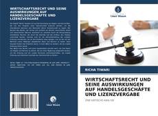 Borítókép a  WIRTSCHAFTSRECHT UND SEINE AUSWIRKUNGEN AUF HANDELSGESCHÄFTE UND LIZENZVERGABE - hoz