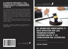 Capa do livro de EL DERECHO MERCANTIL Y SUS EFECTOS EN LAS TRANSACCIONES COMERCIALES Y LA CONCESIÓN DE LICENCIAS 