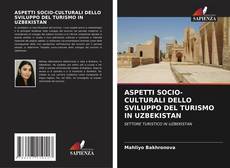 ASPETTI SOCIO-CULTURALI DELLO SVILUPPO DEL TURISMO IN UZBEKISTAN kitap kapağı