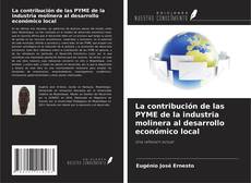 Copertina di La contribución de las PYME de la industria molinera al desarrollo económico local
