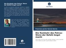 Borítókép a  Die Rückkehr des Petrus: Wenn der Befehl Angst macht - hoz