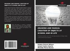 Capa do livro de DRAWING AND MANUAL CREATION OF OBJECTS AT SCHOOL AND IN LIFE 