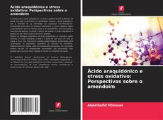Borítókép a  Ácido araquidónico e stress oxidativo: Perspectivas sobre o amendoim - hoz