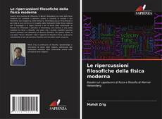 Buchcover von Le ripercussioni filosofiche della fisica moderna