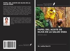 PAPEL DEL ACEITE DE OLIVA EN LA SALUD ÓSEA kitap kapağı