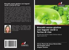 Bookcover of Biscotti senza glutine con legumi verdi e farina di riso