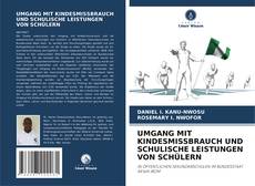 UMGANG MIT KINDESMISSBRAUCH UND SCHULISCHE LEISTUNGEN VON SCHÜLERN的封面