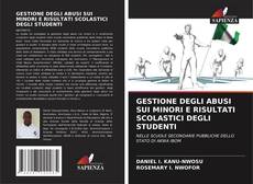 Bookcover of GESTIONE DEGLI ABUSI SUI MINORI E RISULTATI SCOLASTICI DEGLI STUDENTI