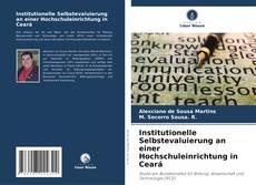 Institutionelle Selbstevaluierung an einer Hochschuleinrichtung in Ceará的封面